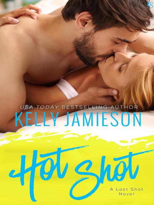 Title details for Hot Shot by Kelly Jamieson - Available